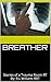 BREATHER: CPAP in the CHF patient: Stories of a Trauma Room RT By: R.L William, RRT