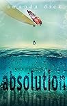 Absolution by Amanda  Dick