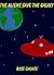The Aliens Save the Galaxy (Book #1)