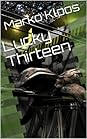 Lucky Thirteen by Marko Kloos