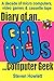 Diary Of An 80s Computer Geek: A Decade of Micro Computers, Video Games & Cassette Tape