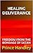 Healing Deliverance: Freedo...
