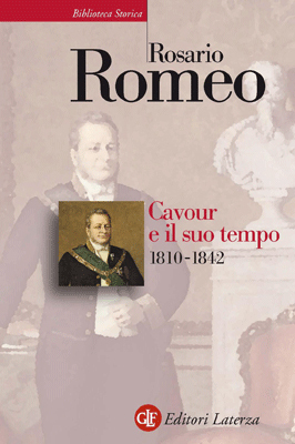 Cavour e il suo tempo. Vol. 1: 1810-1842