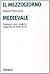 Il mezzogiorno medievale. Normanni, svevi, angioini, aragonesi nei secoli XI-XV