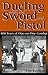 Dueling With The Sword And Pistol: 400 Years of One-on-One Combat