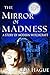 The Mirror Of Madness: A St...