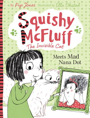 Squishy McFluff: Meets Mad Nana Dot (Squishy McFluff, #3)
