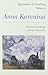 Approaches to Teaching Tolstoy's Anna Karenina by Liza Knapp