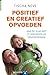Positief en creatief opvoeden by Tischa Neve
