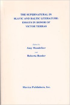 The Supernatural in Slavic and Baltic literature: Essays in honor of Victor Terras (Paperback)