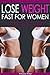 Lose Weight Fast for Women:...