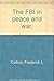 The FBI in Peace and War by Frederick L. Collins