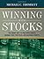Winning With Stocks: The Smart Way to Pick Investments, Manage Your Portfolio, and Maximize Profits