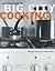 Big City Cooking: Recipes for a Fast-Paced World