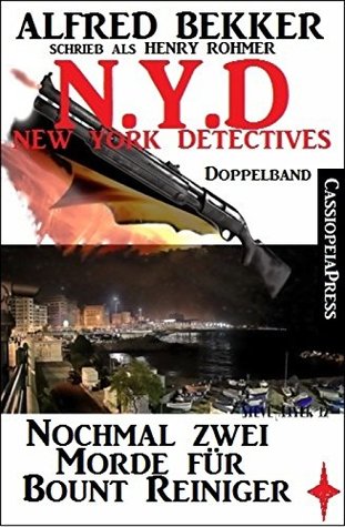 N.Y.D. - Nochmal zwei Morde für Bount Reiniger (New York Detectives): Killerjagd/ Mörderspiel - zwei Cassiopeiapress Thriller in einem Buch (German Edition)