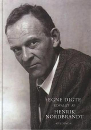 Egne digte - Udvalgt af Henrik Nordbrandt