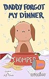 Daddy Forgot My Dinner by Jeff Minich