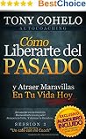 AUTOCOACHING: Sesión 3 - Cómo Liberarte del Pasado y Atraer Maravillas En Tu Vida Hoy ....: Incluye AUDIOLIBRO! (Spanish Edition)