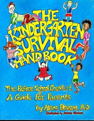 The Kindergarten Survival Handbook: The Before School Checklist & A Guide for Parents (Paperback)