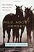 Wild About Horses by Lawrence Scanlan
