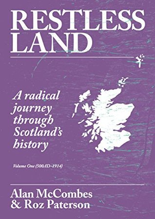 Restless Land: A Radical Journey through Scotland's History (Kindle Edition)