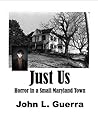 Just Us: Horror In a Small Maryland Town (American Horror Book 2)