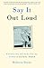 Say It Out Loud by Roberta Dolan