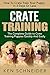 Crate Training: How To Crate Train Your Puppy in 3 Days Or Less - The Complete Guide to Crate Training Puppies Quickly And Easily (Crate Training Puppies, How to Crate Train Your Dog, Puppy Training)