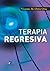 Terapia regresiva by Vicente M. Ortiz Oria Terapia regresiva by Vicente M. Ortiz Oria