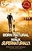 You are Born Natural to Walk Supernaturally