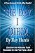 The Day I Died by Ray Harris