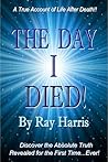 The Day I Died by Ray Harris