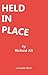 Held In Place by Richard Ali