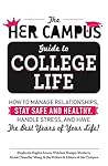 The Her Campus Guide to College Life by Stephanie Kaplan Lewis The Her Campus Guide to College Life by Stephanie Kaplan Lewis