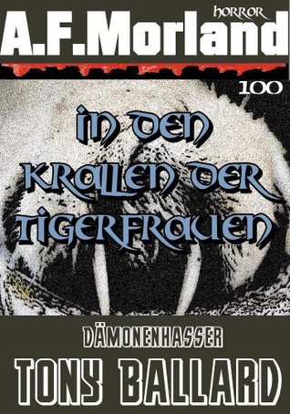 In den Krallen der Tigerfrauen (Dämonenhasser Tony Ballard #100)