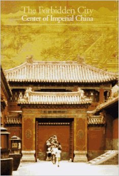 The Forbidden City: Center of Imperial China (Paperback)