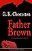Father Brown (Gesammelte Krimis): Priester und Detektiv: Der geheime Garten + Das Verhängnis der Darnaways + Das blaue Kreuz + Die drei Todeswerkzeuge ... andere Kriminalgeschichten (German Edition)