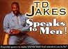 T. D. Jakes Speak...