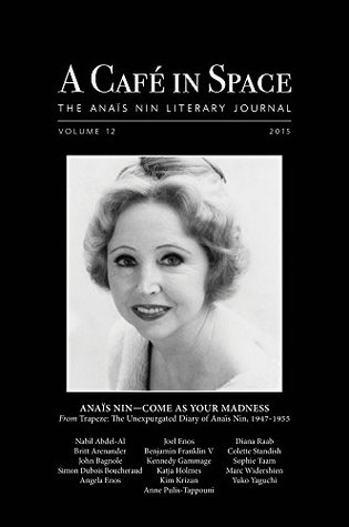 A Cafe in Space: The Anais Nin Literary Journal, Volume 12 (Kindle Edition)