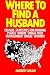 Where To Find A Husband: Ce...