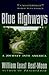 Blue Highways by William Least Heat-Moon Blue Highways by William Least Heat-Moon