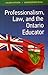 Professionalism, Law, and the Ontario Educator