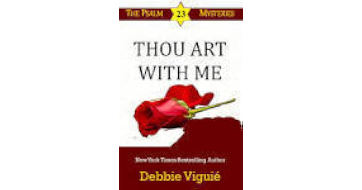 Thou Art With Me (The Psalm 23 Mysteries, 11) by Debbie Viguié