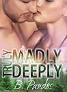 Truly Madly Deeply, Volume 1 by Brenda Pandos Truly Madly Deeply, Volume 1 by Brenda Pandos