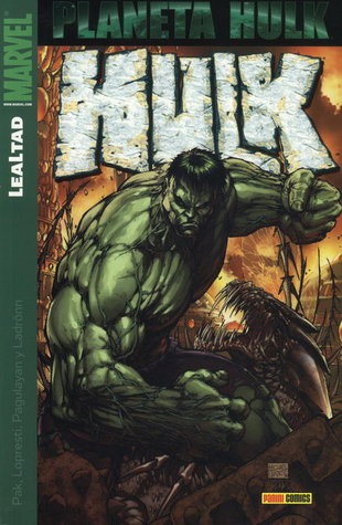 Planeta Hulk: Lealtad (Hulk Panini Comics, #11; Planeta Hulk, #3)