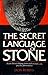SECRET LANGUAGE OF STONE by Don Robins