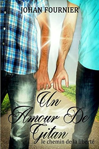 Un amour de gitan: Le chemin de la liberté (French Edition)