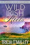 Wild Irish Roots by Tricia O'Malley