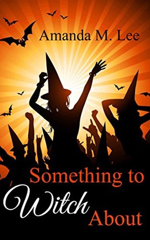Something to Witch About (Wicked Witches of the Midwest, #5)