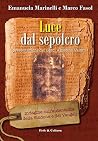 Luce dal sepolcro: Indagine sull’autenticità della Sindone e dei Vangeli (Italian Edition) Luce dal sepolcro: Indagine sull’autenticità della Sindone e dei Vangeli (Italian Edition)